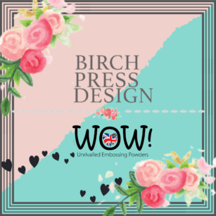 Birch Press Designs & WOW! Collaboration